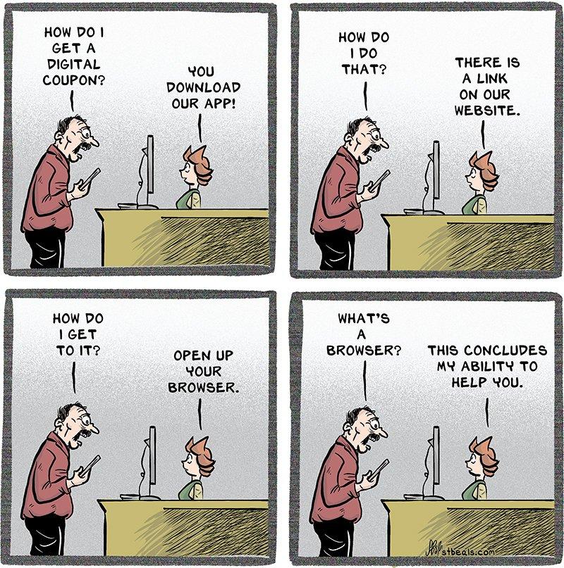 HOW DO GET A DIGITAL COUPON ol DOWNLOAD OUR APP OPEN UP ROUR BROWSER THERE 1S A LINK ON OUR WEBSITE WHATS A BROWSER THIS CONCLUDES MR ABILITY TO HELP YOU