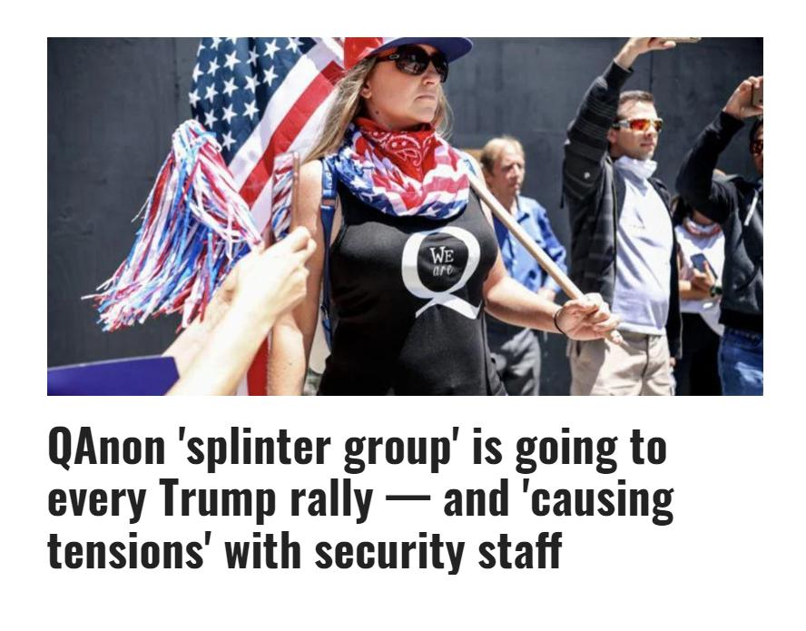 T QAnon splinter group is going to every Trump rally and causing tensions with security staff