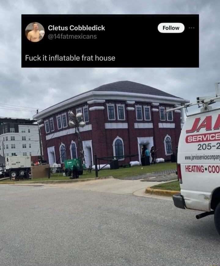 Cletus Cobbledick tmexican Fuck it inflatable frat house