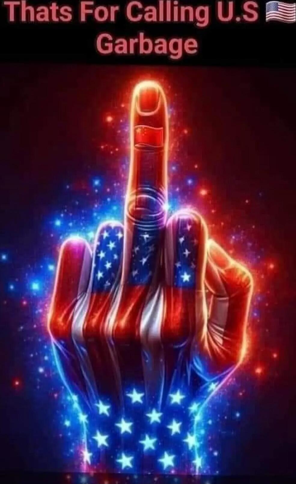 Thats For Calling U.S Garbage