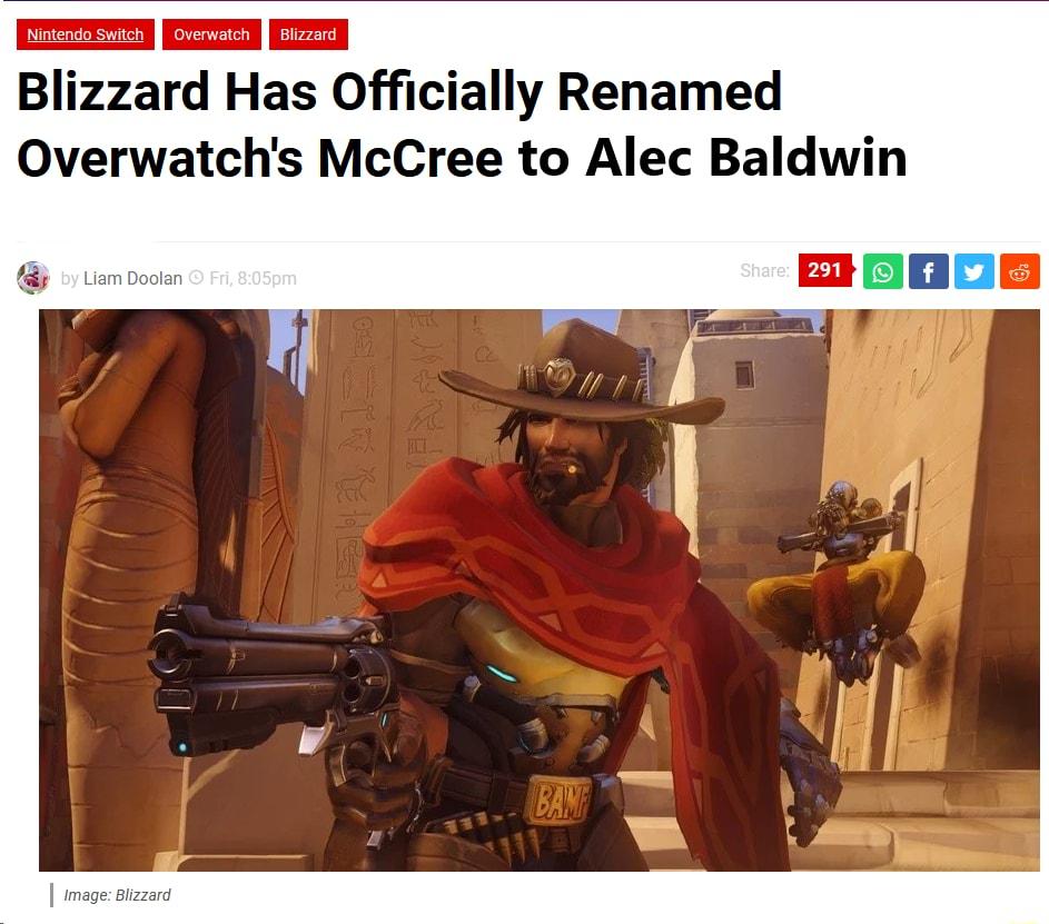 Blizzard Has Officially Renamed Overwatchs McCree to Alec Baldwin v Liam Doolan ER B B8