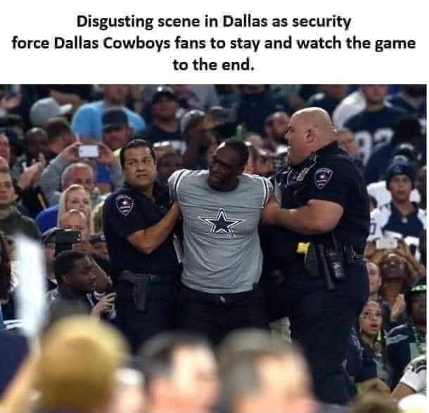 Disgusting scene in Dallas as security force Dallas Cowboys fans to stay and watch the game to the end