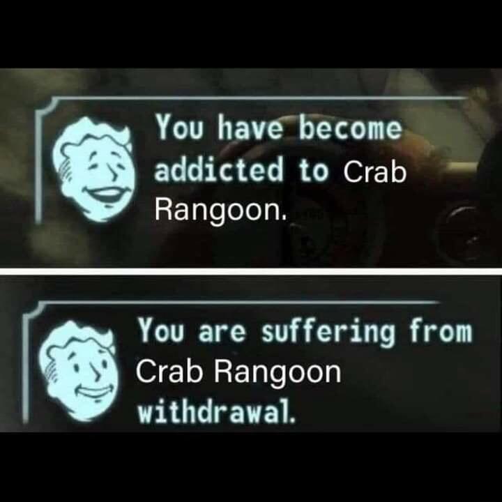 ACUREITN I addicted to Crab 2ETaleleleg You are suffering from Q Crab Rangoon withdrawal