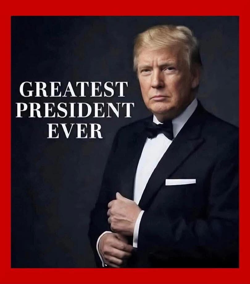 GREATEST PRESIDENT EVER
