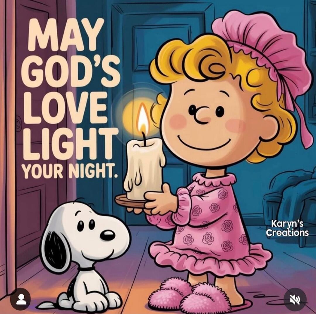 MAY GOD'S LOVE LIGHT YOUR NIGHT.