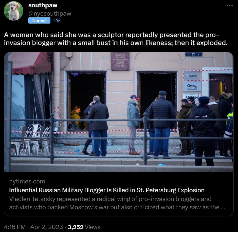 southpaw LY A woman who said she was a sculptor reportedly presented the pro invasion blogger with a small bust in his own likeness then it exploded ytimescom Influential Russian Miltary Blogger Is Killed in St Petersburg Expl rSE wing of pro invasion bloggers and activists who b also criticized st ey saw as the 416 PM Apr22023 3282