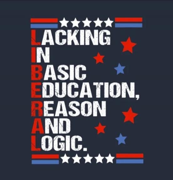 LACKING IN BASIC EDUCATION, REASON AND LOGIC.