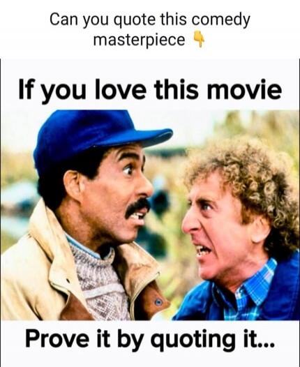 Can you quote this comedy masterpiece 👇 If you love this movie Prove it by quoting it...