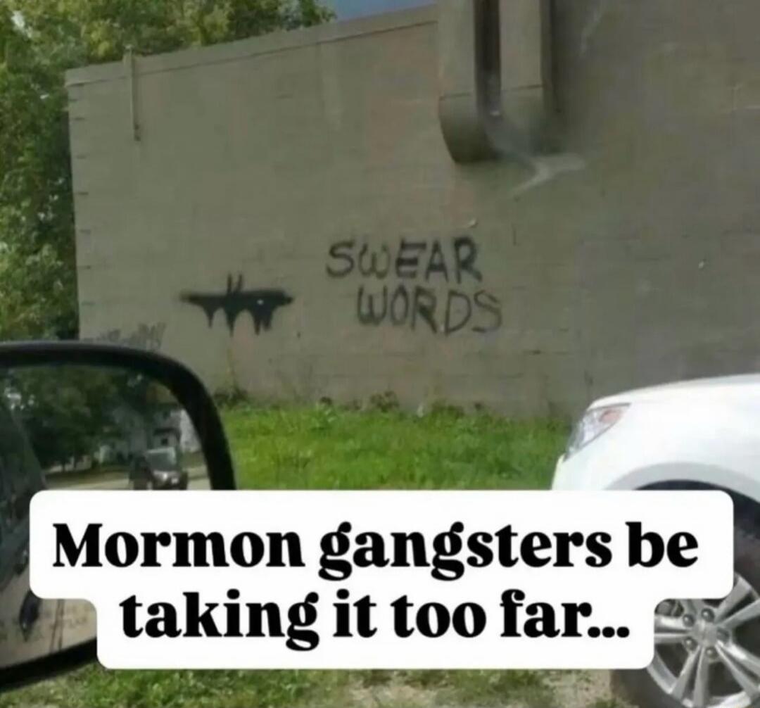 SWEAR WORDS Mormon gangsters be taking it too far...