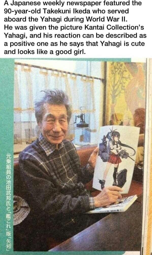 A Japanese weekly newspaper featured the 90 year old Takekuni Ikeda who served aboard the Yahagi during World War II He was given the picture Kantai Collections Yahagi and his reaction can be described as a positive one as he says that Yahagi is cute and looks like a good girl