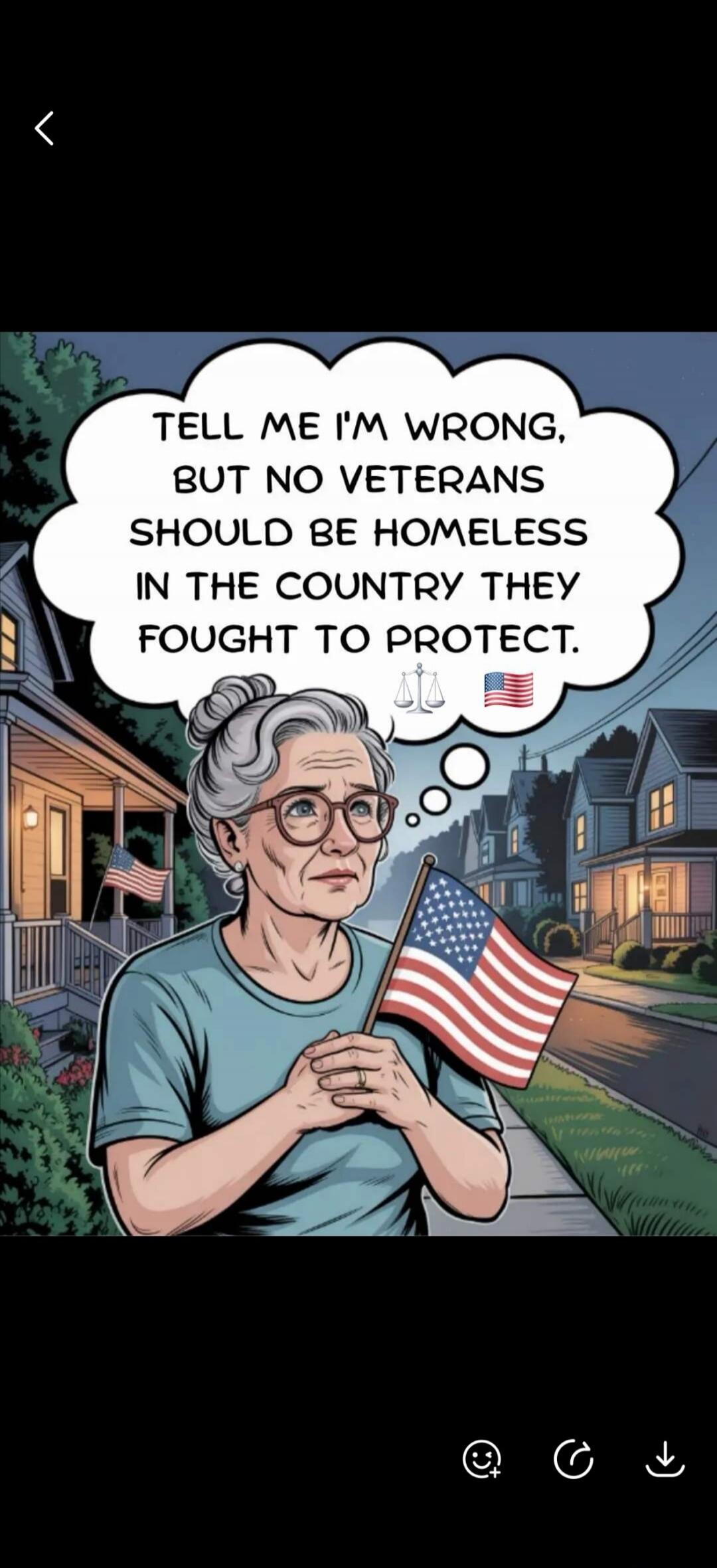 TELL ME I'M WRONG, BUT NO VETERANS SHOULD BE HOMELESS IN THE COUNTRY THEY FOUGHT TO PROTECT.
