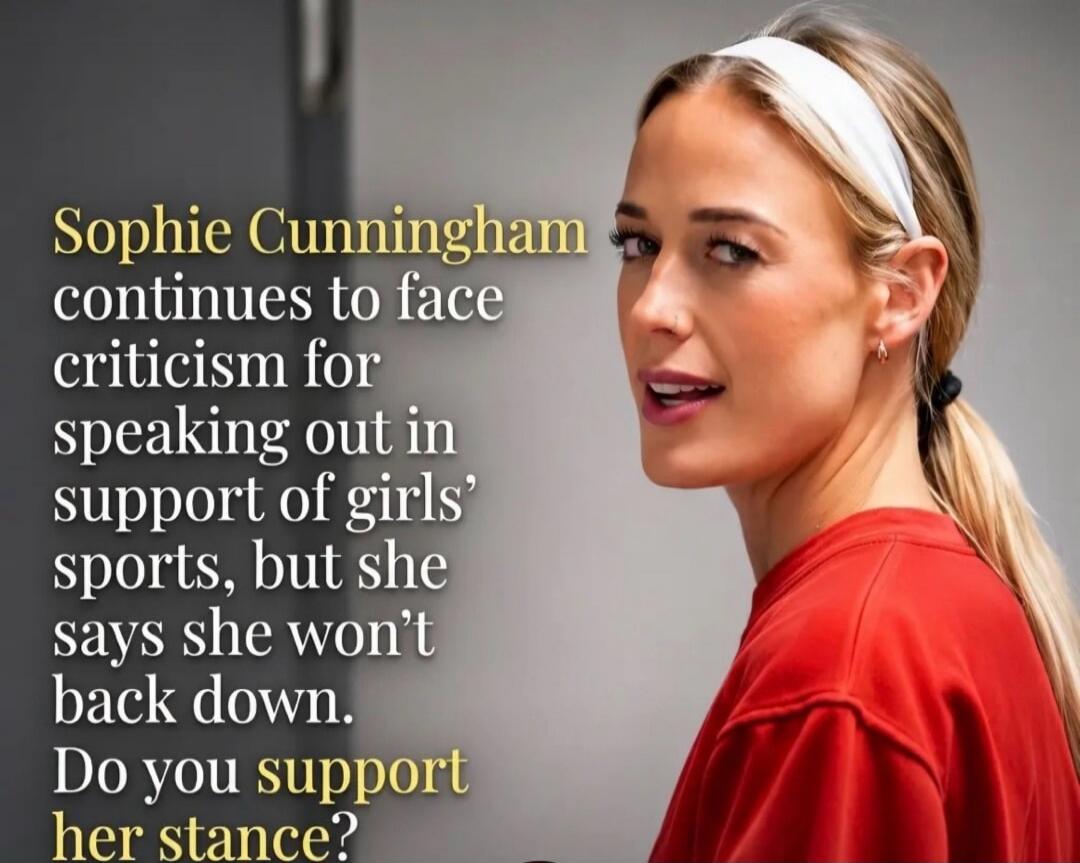 Sophie Cunningham continues to face criticism for speaking out in support of girls' sports, but she says she won't back down. Do you support her stance?