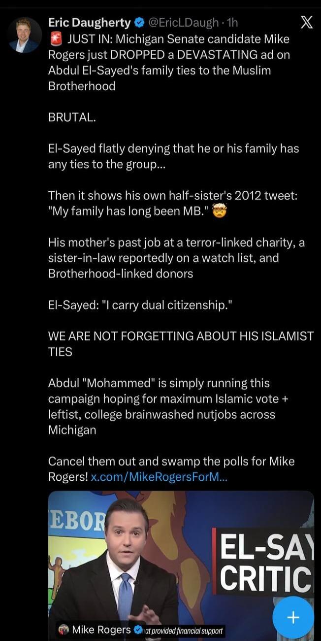 JUST IN: Michigan Senate candidate Mike Rogers just DROPPED a DEVASTATING ad on Abdul El-Sayed's family ties to the Muslim Brotherhood. BRUTAL. El-Sayed flatly denying that he or his family has any ties to the group... Then it shows his own half-sister's 2012 tweet: 