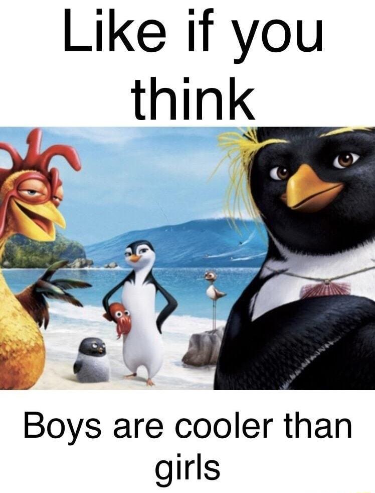 Like if you Boys are cooler than girls