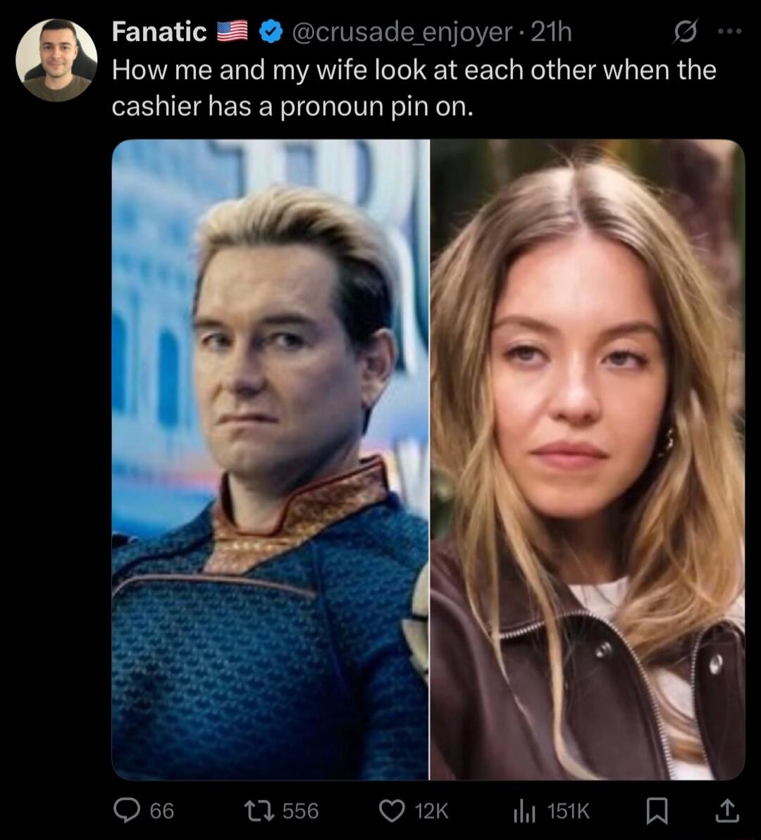 How me and my wife look at each other when the cashier has a pronoun pin on.