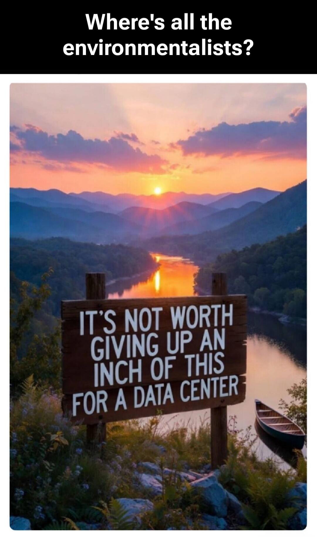 Where's all the environmentalists? IT'S NOT WORTH GIVING UP AN INCH OF THIS FOR A A DATA CENTER