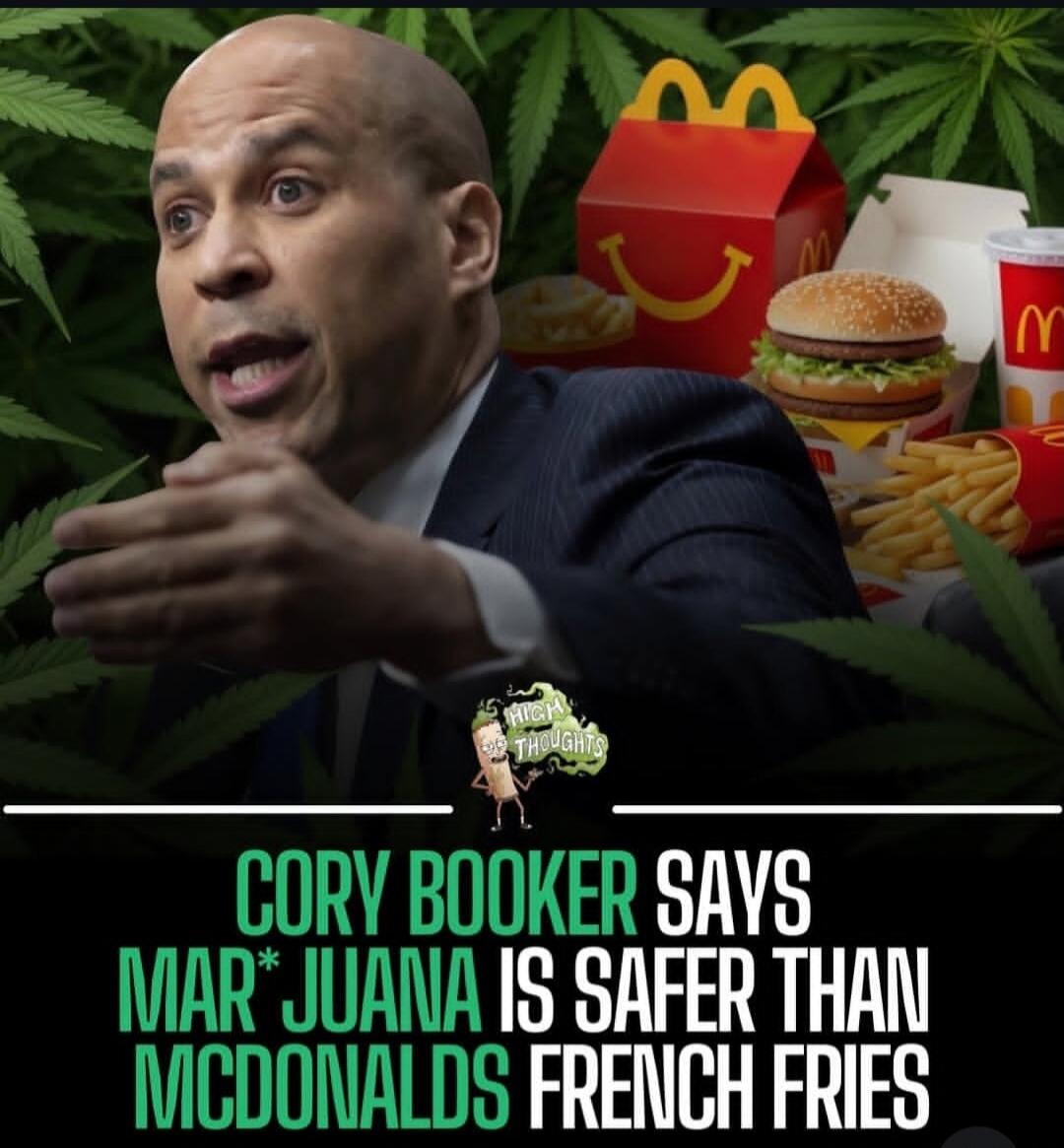 CORY BOOKER SAYS MAR*JUANA IS SAFER THAN MCDONALDS FRENCH FRIES