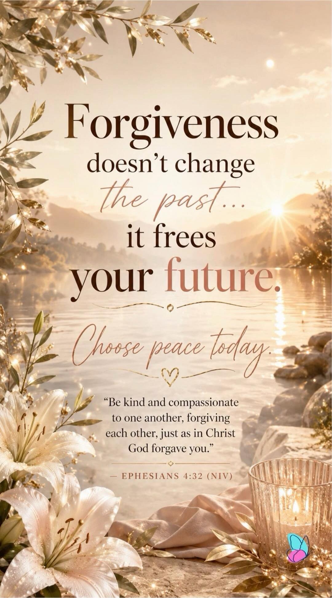 Forgiveness doesn't change the past... it frees your future. Choose peace today. 
