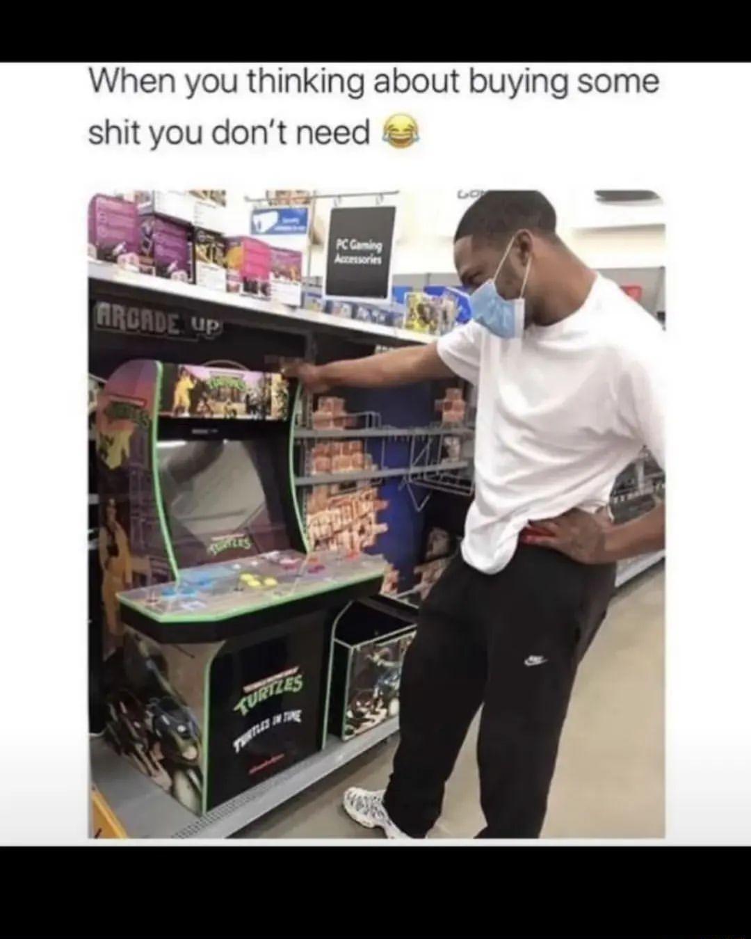 When you thinking about buying some shit you dont need