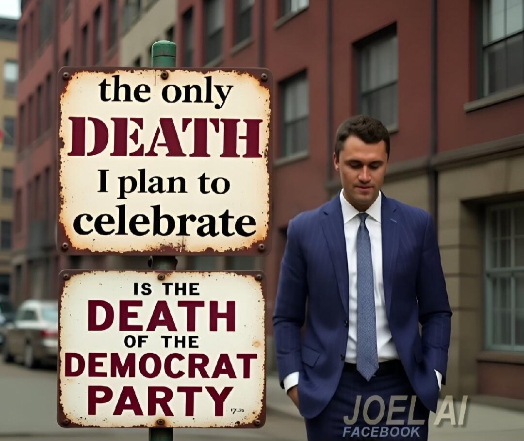 the only DEATH I plan to celebrate IS THE DEATH OF THE DEMOCRAT PARTY