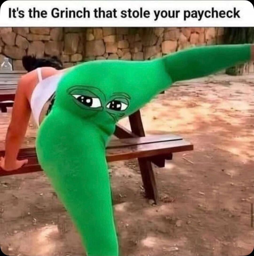 It's the Grinch that stole your paycheck