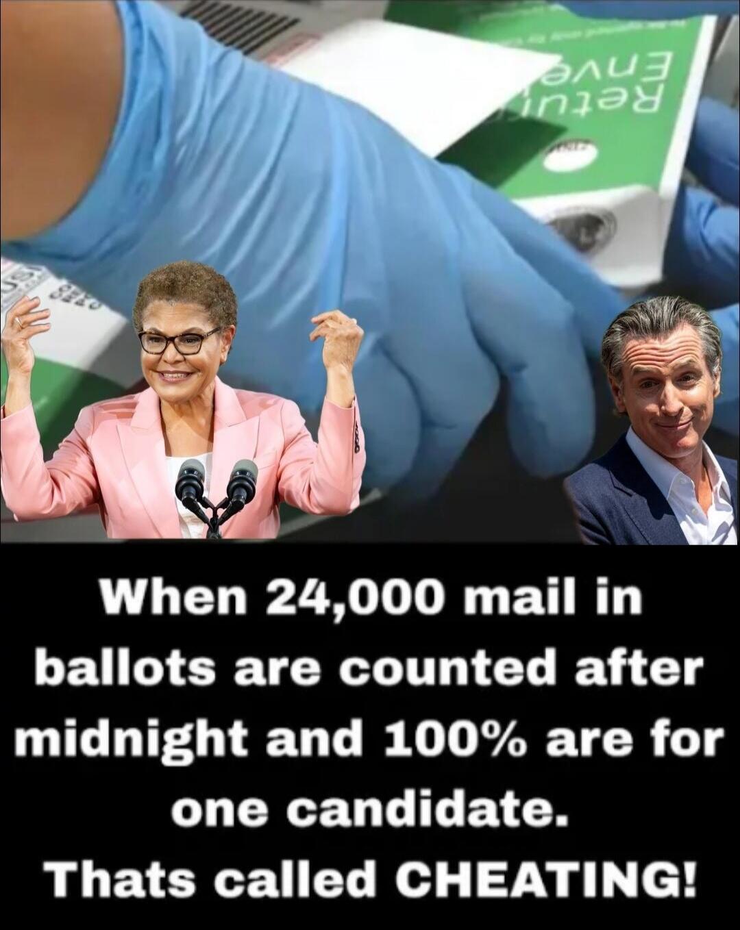 When 24,000 mail in ballots are counted after midnight and 100% are for one candidate. That's called CHEATING! Return Envelope.