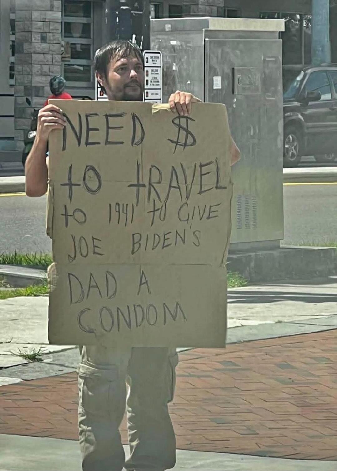NEED $ TO TRAVEL TO 1941 TO GIVE JOE BIDEN'S DAD A CONDOM