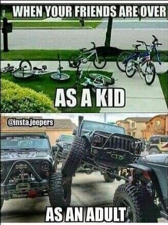 WHEN YOUR FRIENDS ARE OVER AS A KID AS AN ADULT @Instajeepers