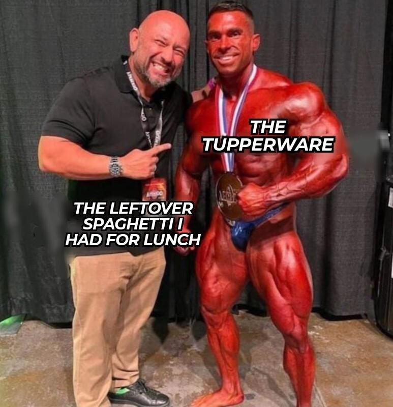 E L THE A TUPPERWARE x l THE LEF TOVER l SPAGHIT s HAD FOR LUNCH