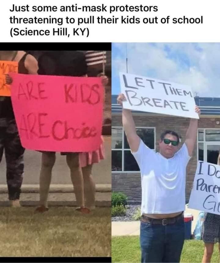 Just some anti mask protestors threatening to pull their kids out of school Science Hill KY