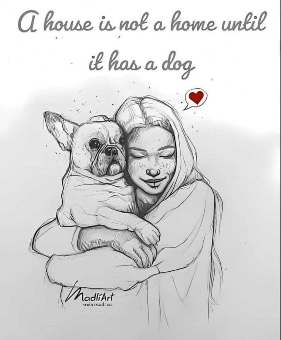 A house is not a home until it has a dog