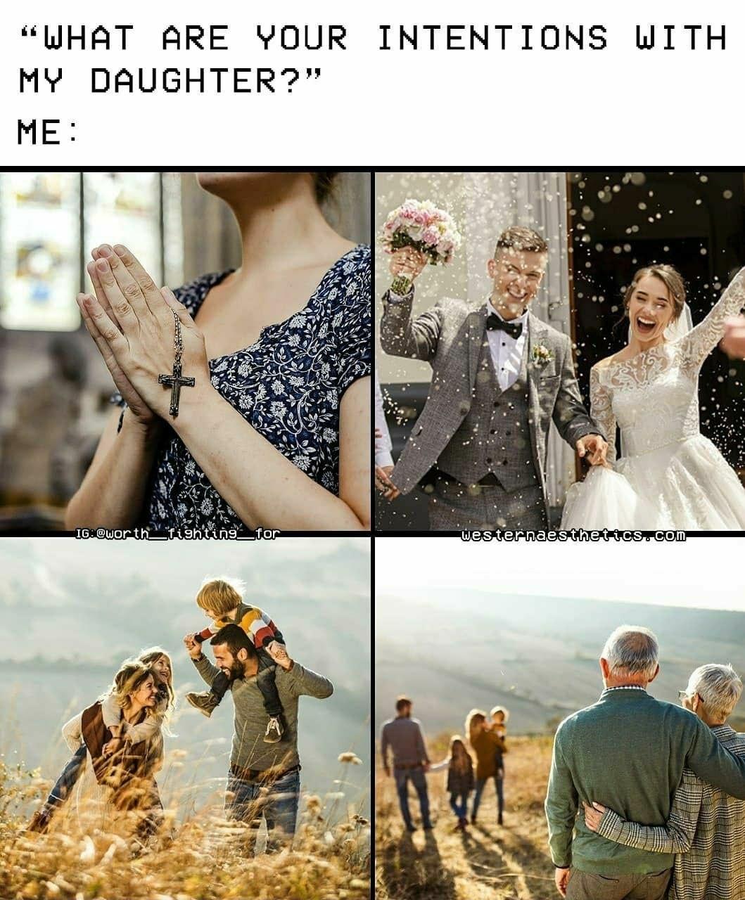 WHAT ARE YOUR INTENTIONS WITH MY DAUGHTER ME
