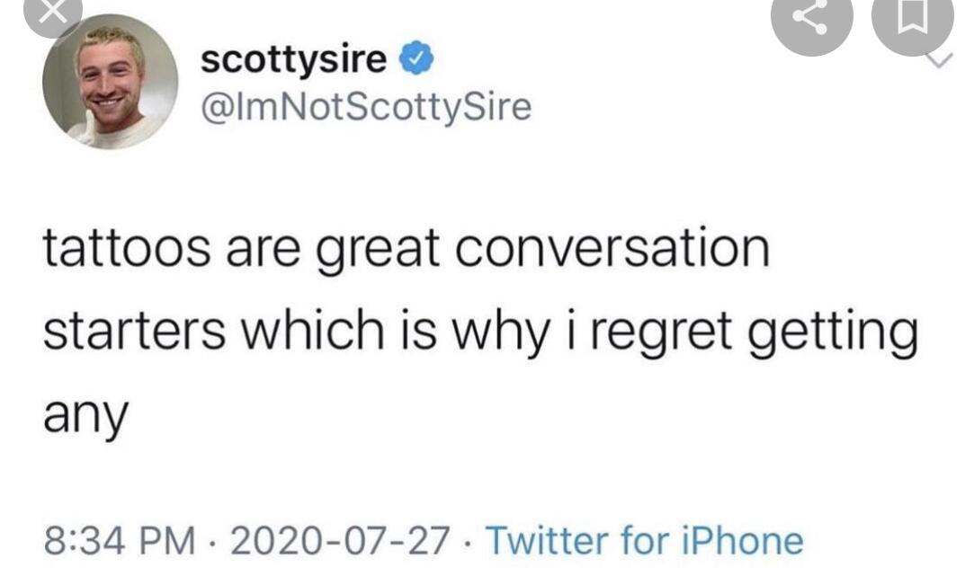 o R scottysire c U _ ImNotScottySire tattoos are great conversation starters which is why i regret getting any 834 PM 2020 07 27 Twitter for iPhone
