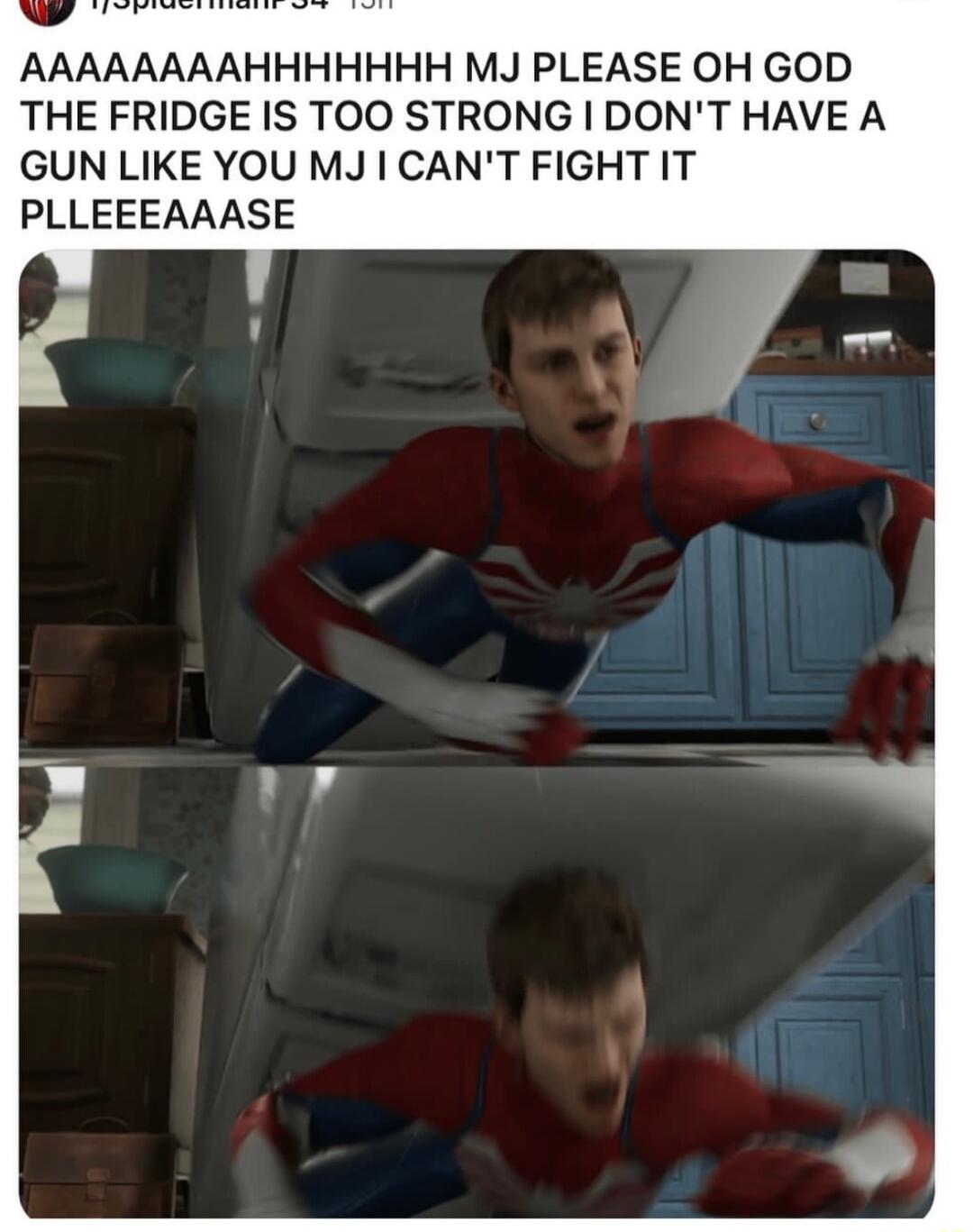 AAAAAAAAHHHHHHH MJ PLEASE OH GOD THE FRIDGE IS TOO STRONG DONT HAVE A GUN LIKE YOU MJ I CANT FIGHT IT PLLEEEAAASE
