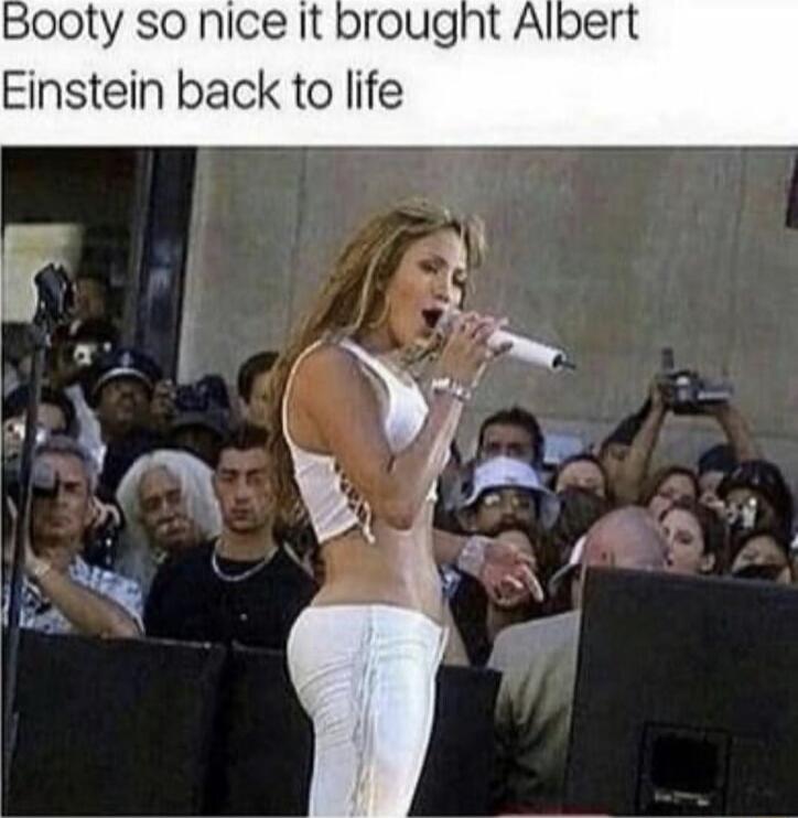Booty so nice it brought Albert Einstein back to life