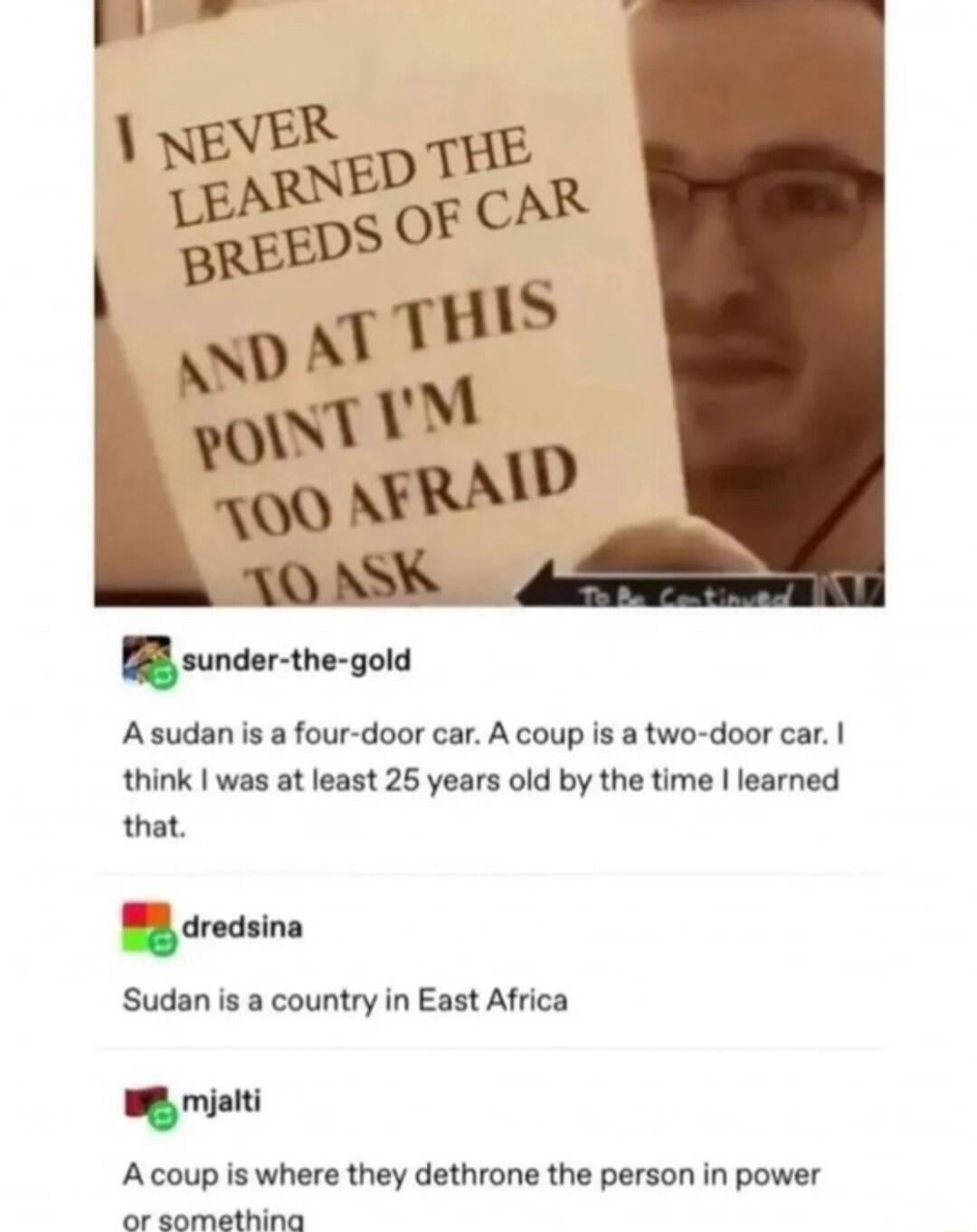 lmdw huguld A sudan s a four door car A coup is a two door car think was at least 25 years old by the time learned that 8 dredsina Sudan s a country in East Africa st A coup is where they dethrone the person in power or somethina