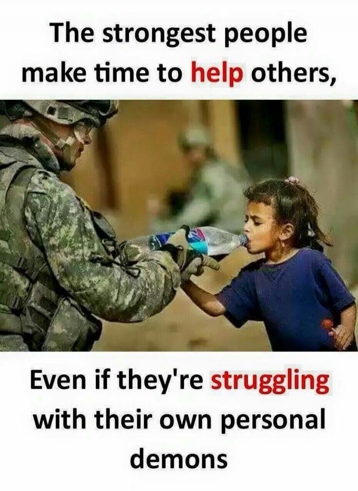 The strongest people make time to help others, Even if they're struggling with their own personal demons