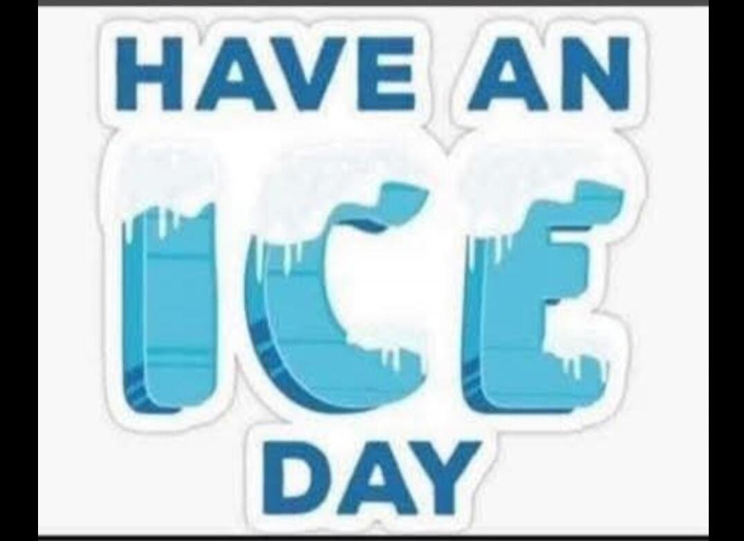 HAVE AN ICE DAY