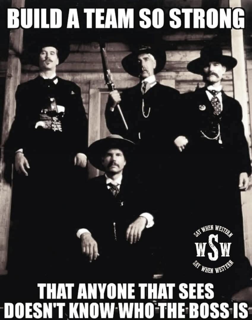 BUILD A TEAM SO STRONG THAT ANYONE THAT SEES DOESN'T KNOW WHO THE BOSS IS