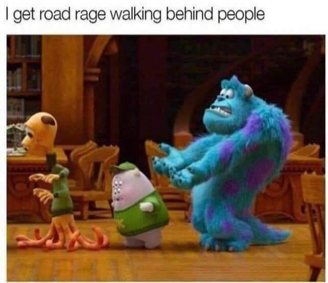 get road rage walking behind people