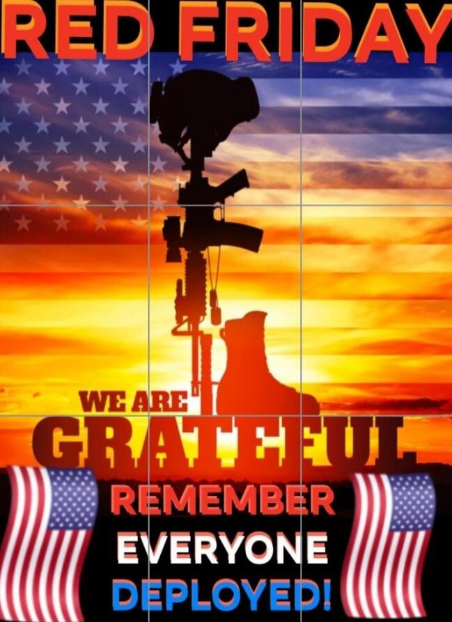 RED FRIDAY WE ARE GRATEFUL REMEMBER EVERYONE DEPLOYED!
