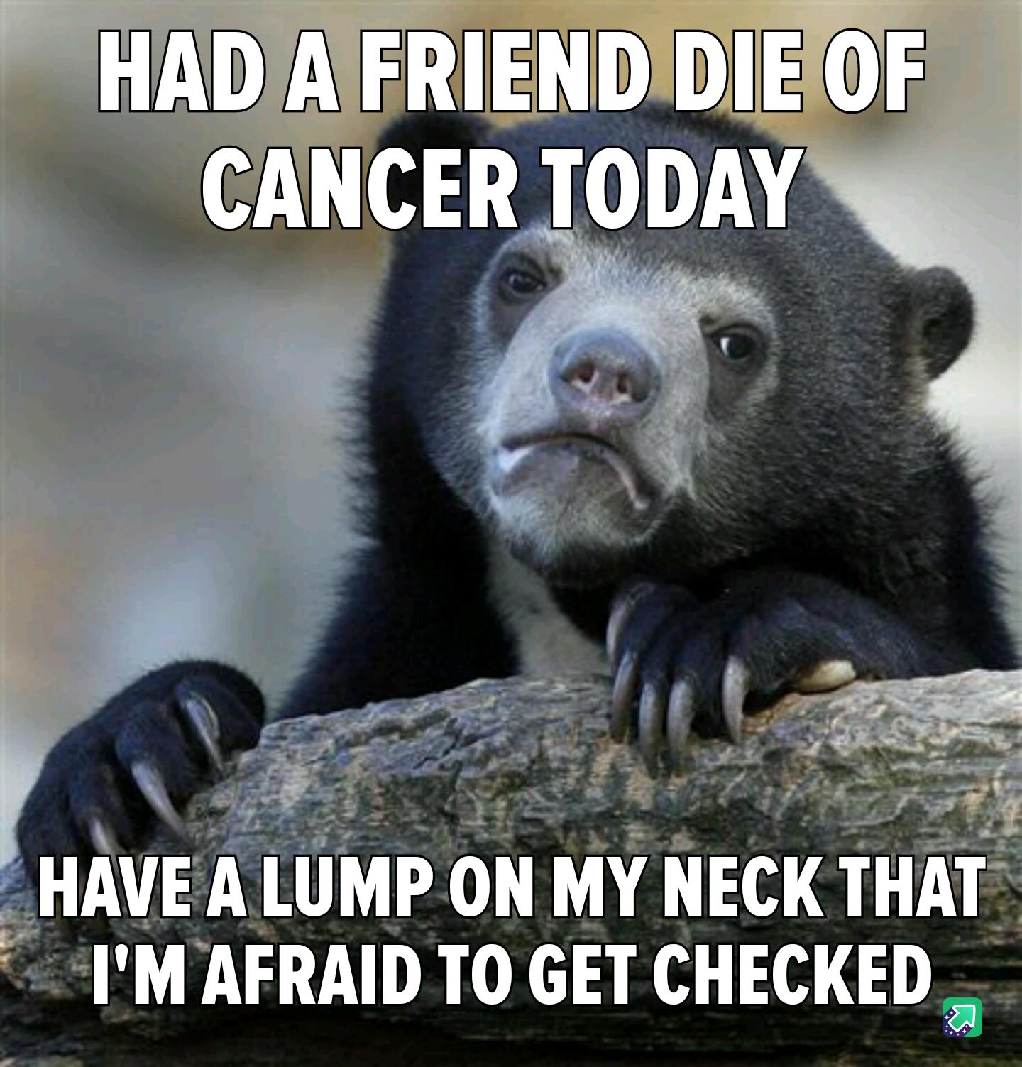 _HAVEAIUMP 1Y NECK THAT IMAFRAID TO GET CHECKED