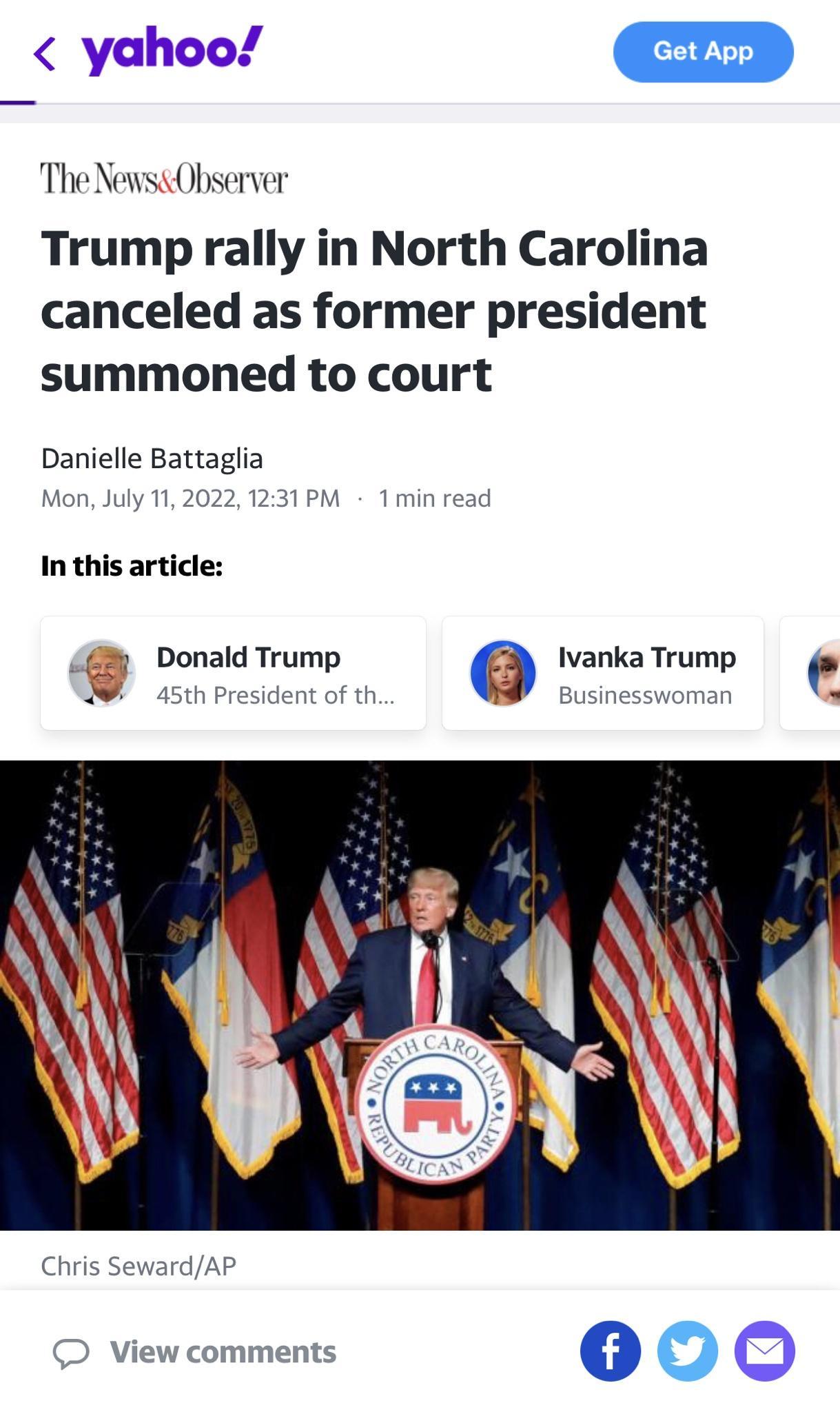 yahoo D The NewsObserver Trump rally in North Carolina canceled as former president summoned to court Danielle Battaglia Mon July 112022 1231 PM 1 min re In this article Donald Trump 0 Ivanka Trump 5th President of th 4 Businesswomar E