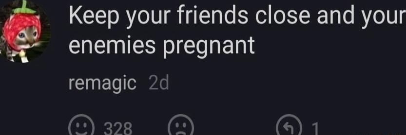 g Keep your friends close and your EIENIEEER remagic 2d