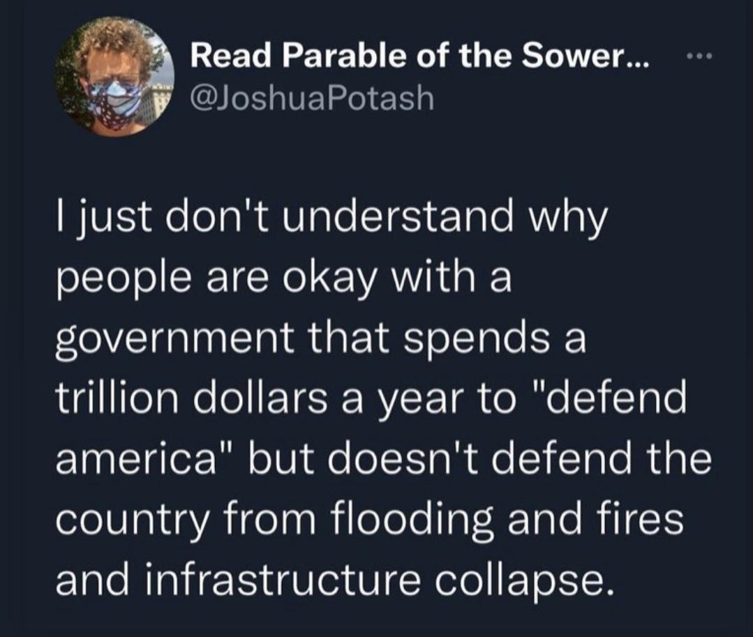 A REET R SETET R0 G ERSTeNT o w JoshuaPotash WIVES e olaR AVl ale TgS eTalo RV 0Y people are okay with a government that spends a g1l feaNe eI ETES RY F e Ie S1Tale america but doesnt defend the oleNaiia A Lol aa R eTolollal R Tale RIS and infrastructure collapse