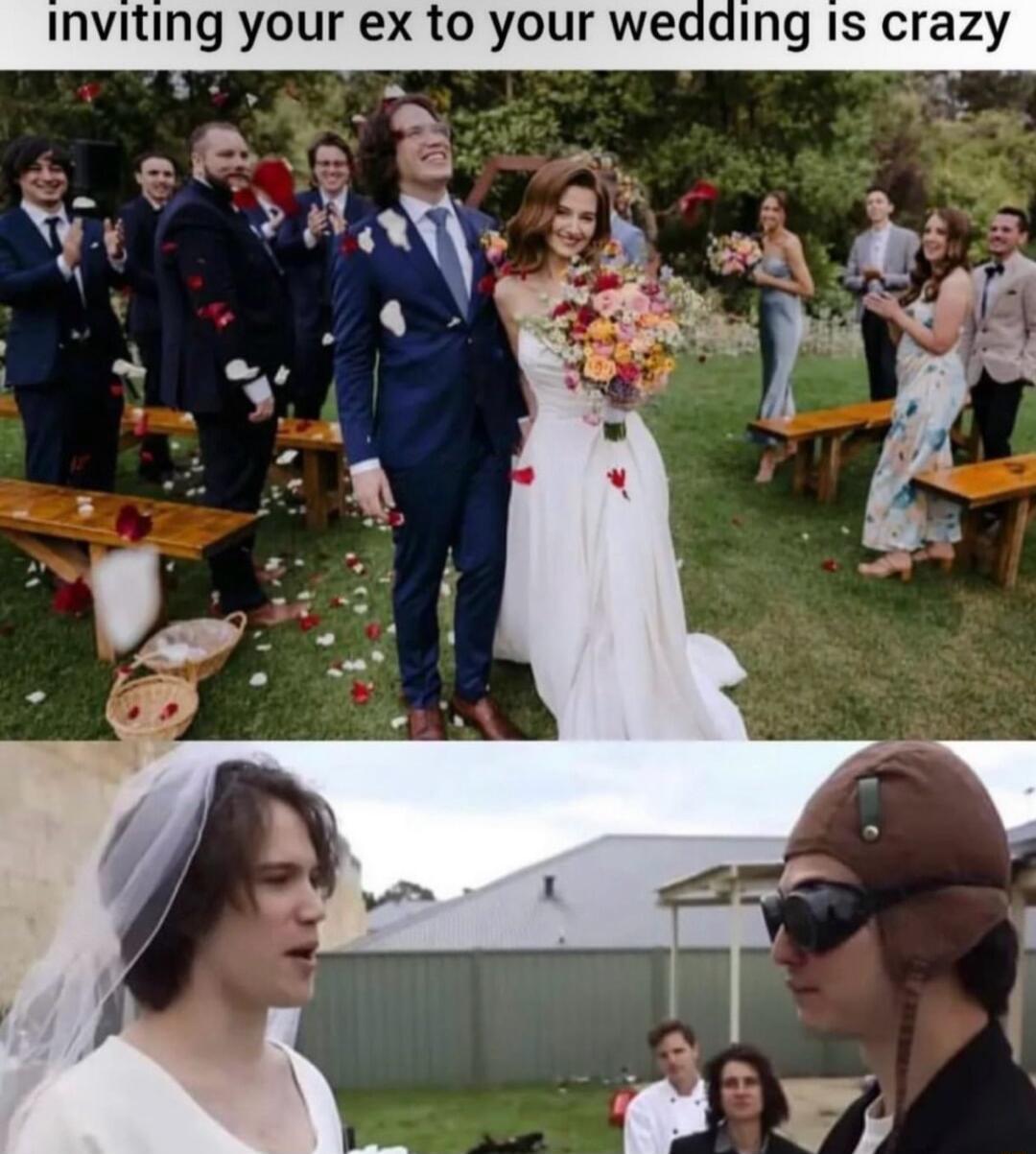 Inviting your ex to your wedding Is crazy