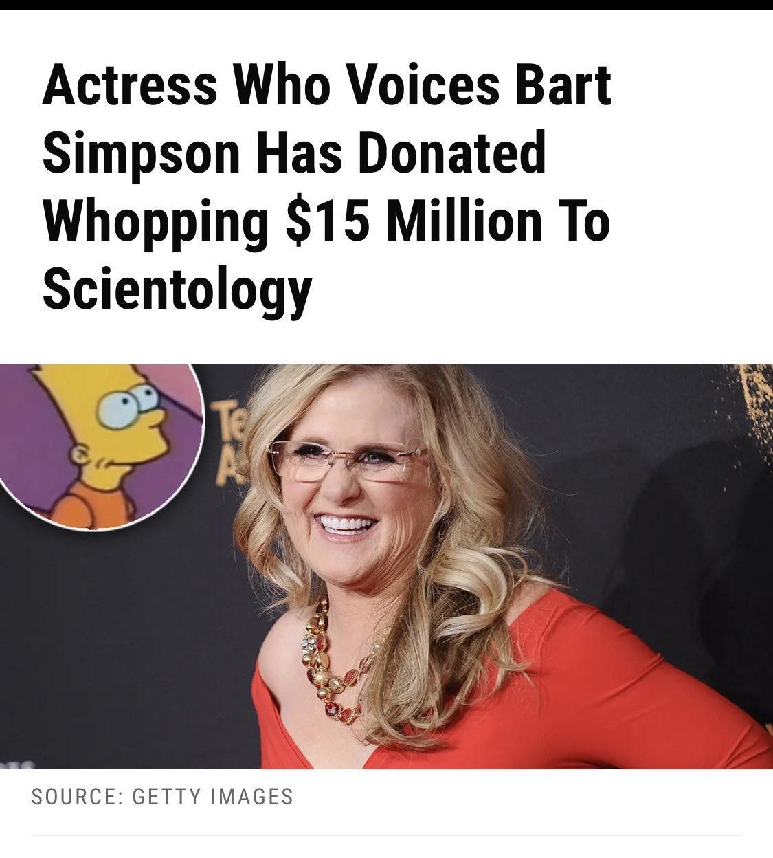 Actress Who Voices Bart Simpson Has Donated Whopping 15 Million To Scientology SOURCE GETTY IMAGES