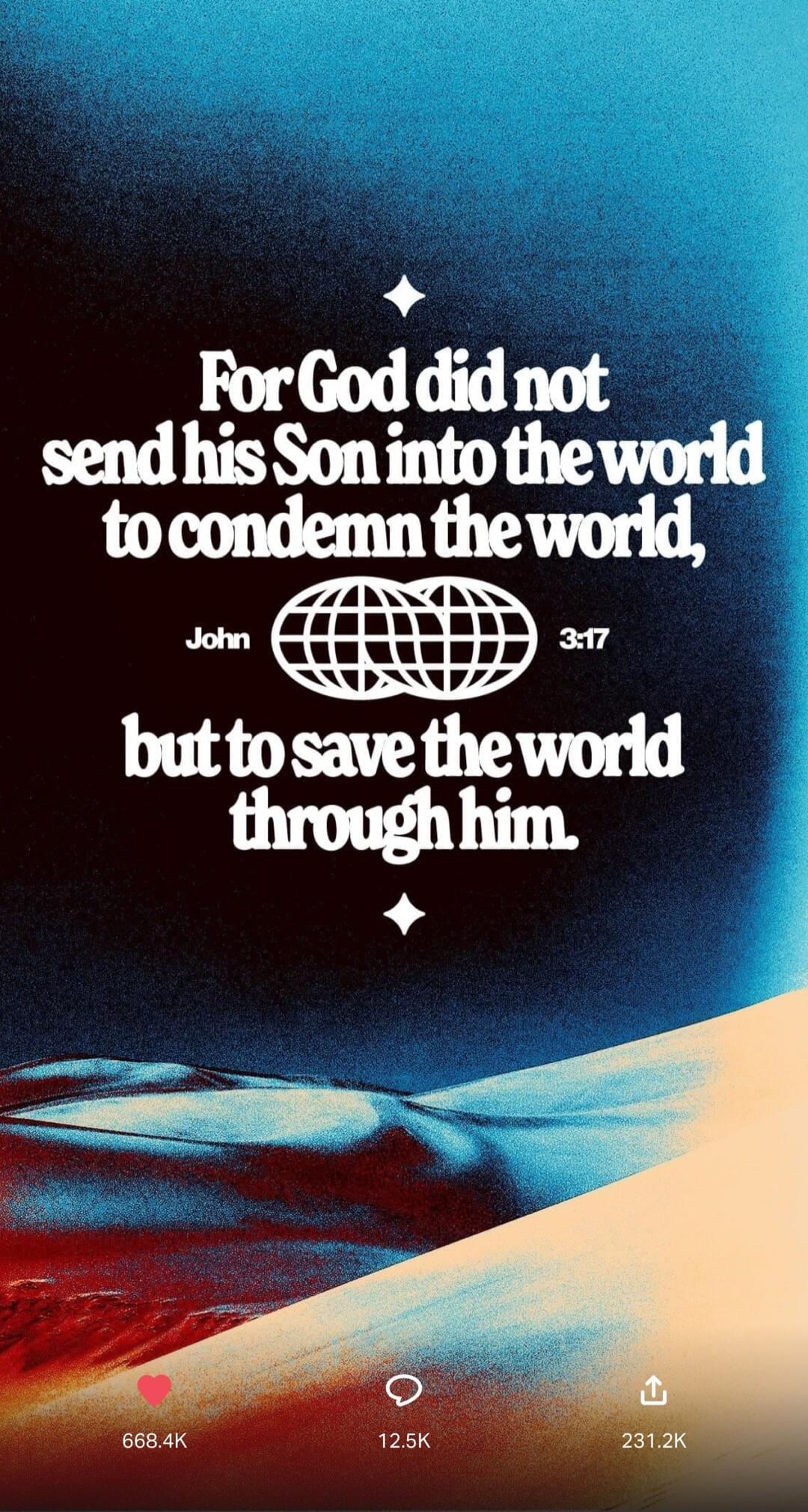 For God did not send his Son into the world to condemn the world, John 3:17 but to save the world through him.