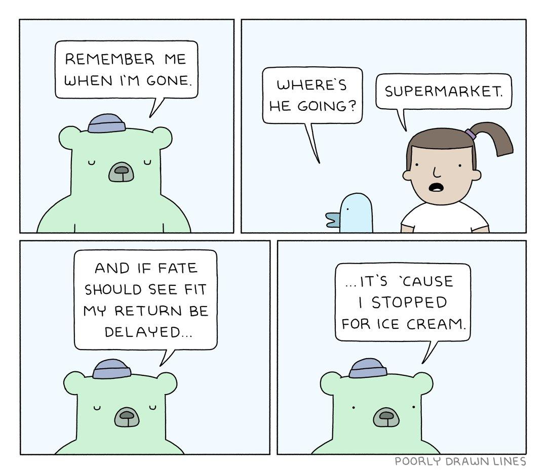 REMEMBER ME WHEN IM GONE SUPERMARKET o AND IF FATE SHOULD SEE BT MY RETURN BE DELAVYED 1TSS CAUSE STOPPED FOR ICE CREAM e POORLY DRAWN LINES