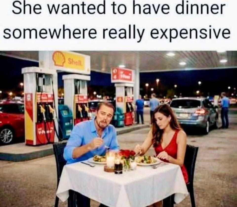 She wanted to have dinner somewhere really expensive